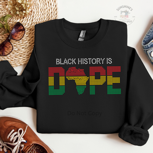 Black History is Dope Bling Sweatshirt